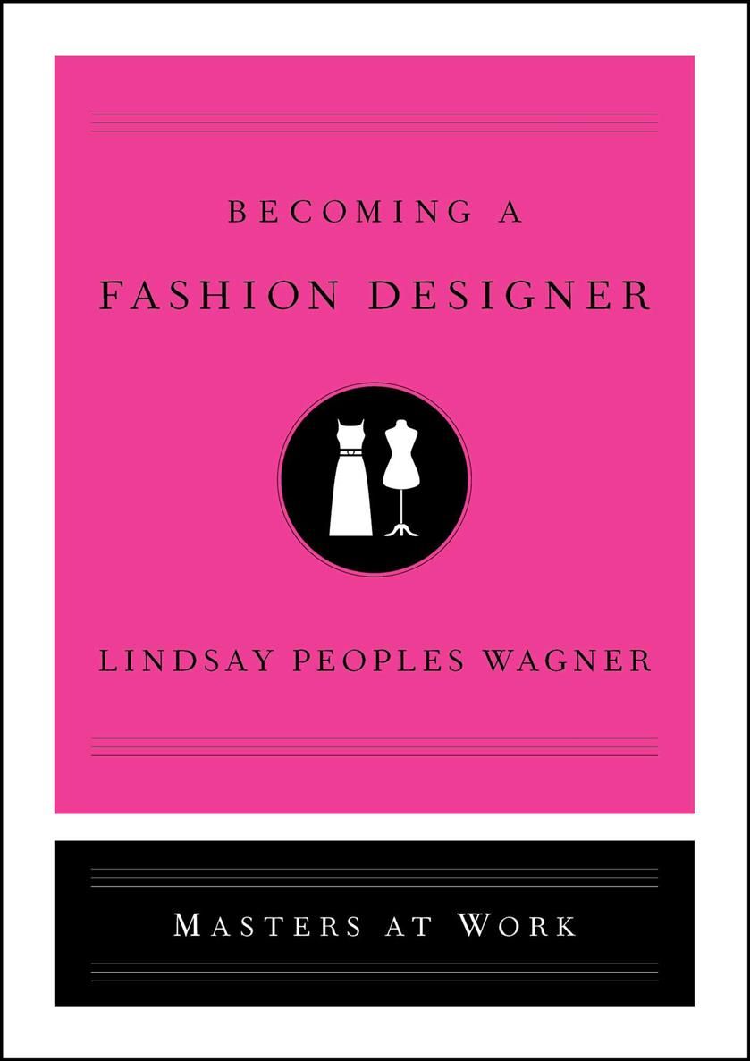 Becoming a Fashion Designer By Lindsay Peoples Wagner 9781982121136