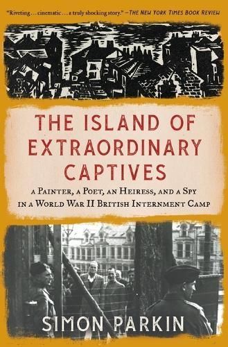 The Island of Extraordinary Captives By Simon Parkin 9781982178536