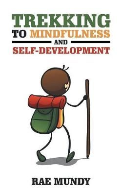 Trekking to Mindfulness and Self-Development By Mundy 9781982202118