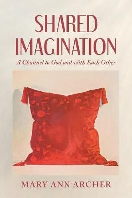 Shared Imagination By Archer 9781982203726 (Paperback)