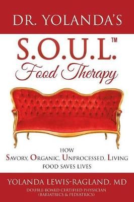 Dr. Yolanda's S.O.U.L. Food Therapy By Yolanda, MD Lewis-Ragland