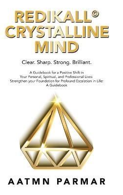 Redikall Crystalline Mind By Parmar 9781982218522 (Hardback)