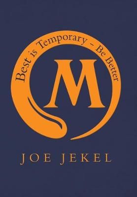 Best Is Temporary - Be Better By Jekel, Joe 9781982233341 (Hardback)