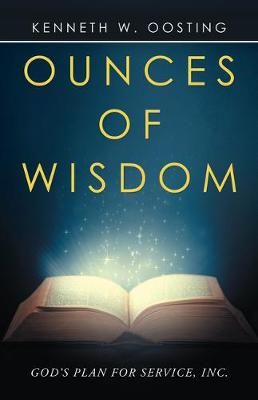 Ounces of Wisdom By Kenneth W Oosting 9781982239374 (Paperback)