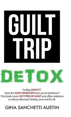 Guilt Trip Detox By Austin 9781982250669 (Hardback)