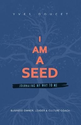 I Am a Seed By Doucet 9781982258276 (Paperback)