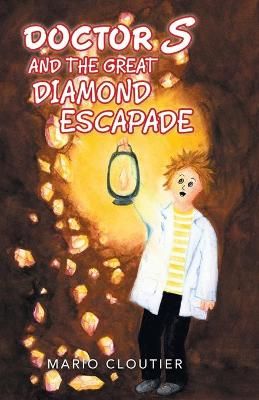 Doctor S and the Great Diamond Escapade By Cloutier 9781982261481