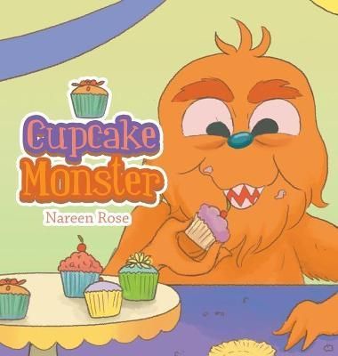 Cupcake Monster By Rose 9781982279585 (Hardback)