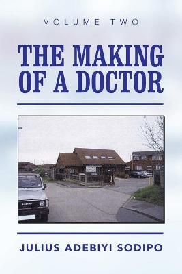 Making of a Doctor By Sodipo 9781982283896 (Paperback)