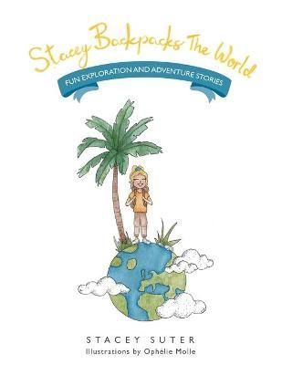 Stacey Backpacks the World By Suter 9781982284220 (Paperback)