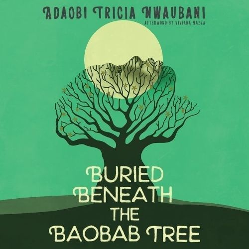 Buried Beneath the Baobab Tree By Adaobi Tricia Nwaubani 9781982551438