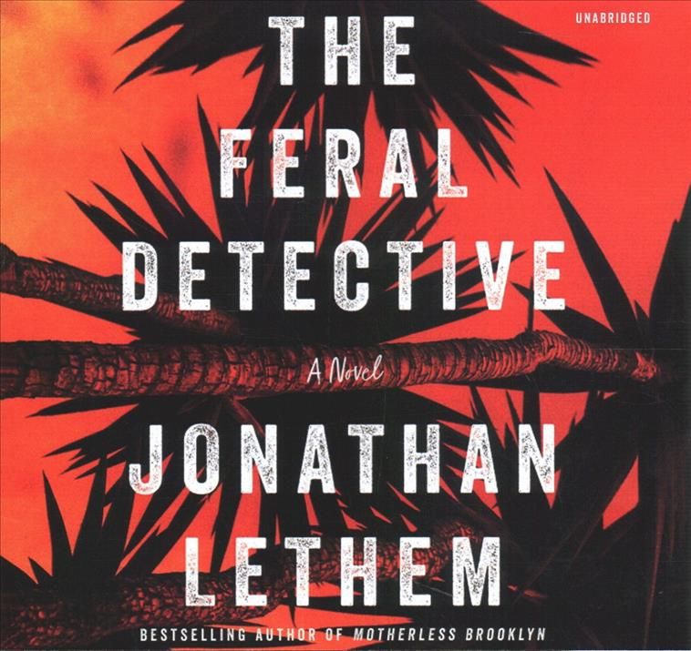 Feral Detective Lib/E By Jonathan Lethem 9781982552473 (CD-Audio)