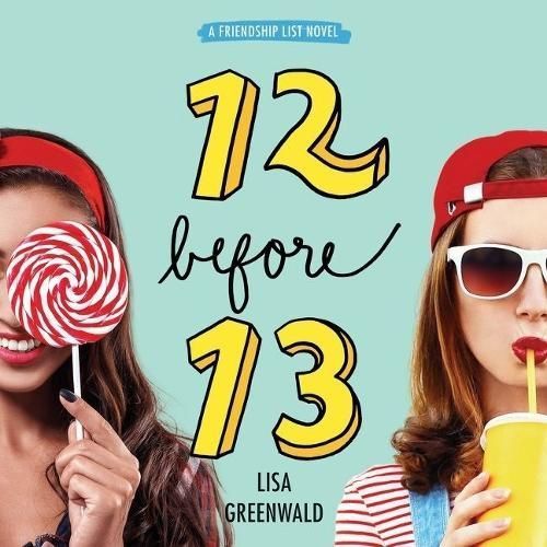Friendship List #2: 12 Before 13 By Lisa Greenwald 9781982552725