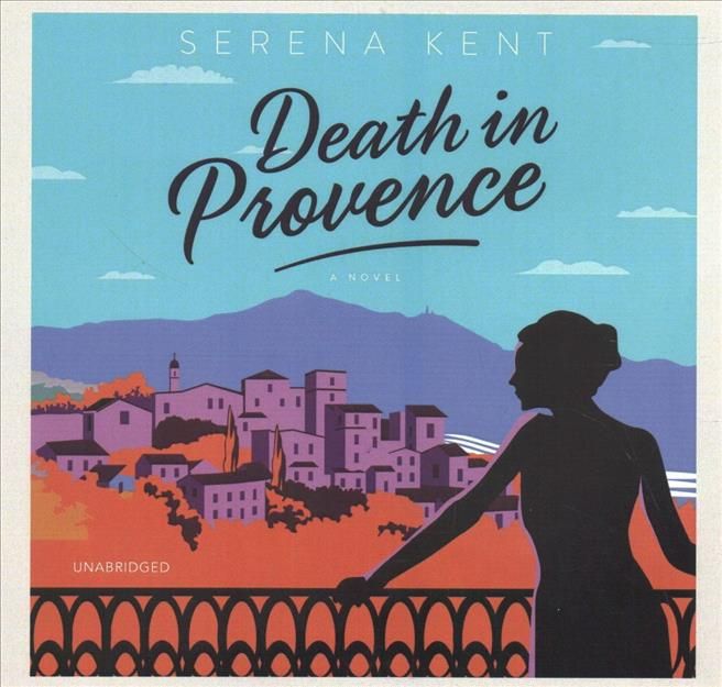 Death in Provence By Serena Kent (author), Antonia Beamish (read by)