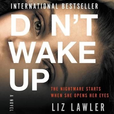 Don't Wake Up By Liz Lawler (author), Devon Sorvari (read by)