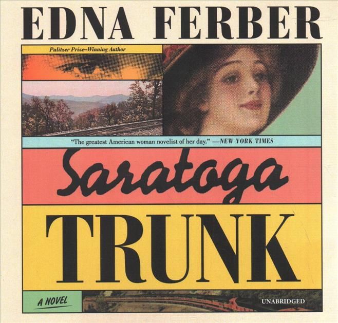 Saratoga Trunk By Edna Ferber (author), Robin Miles (read by)