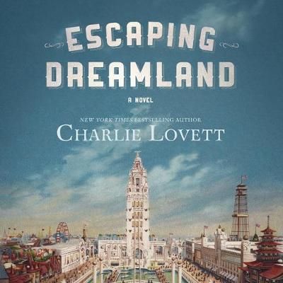 Escaping Dreamland By Charlie Lovett (author), Mike Lenz (read by)