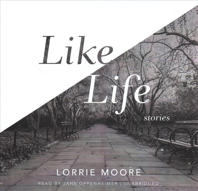 Like Life By Lorrie Moore 9781982632007 (CD-Audio)