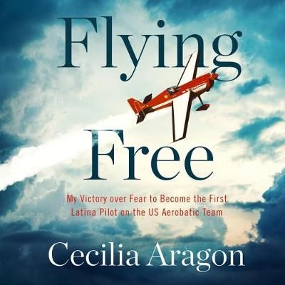 Flying Free By Cecilia Aragon (author), Roxanne Hernandez (read by)