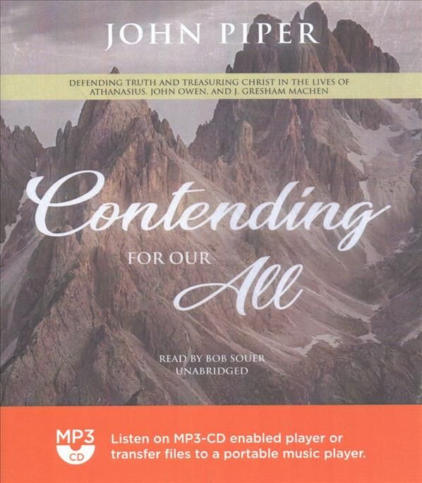 Contending for Our All By John Piper (author), Bob Souer (read by)