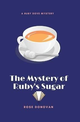 The Mystery of Ruby's Sugar (Large Print) By Rose Donovan (Paperback)
