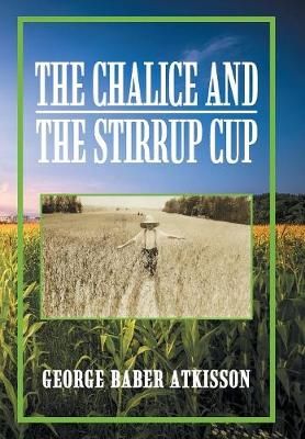Chalice and the Stirrup Cup By Atkisson 9781984509888 (Hardback)