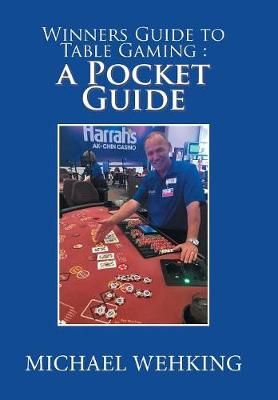 Winners Guide to Table Gaming By Wehking 9781984521057 (Hardback)