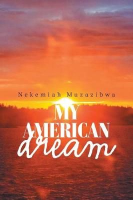 My American Dream By Muzazibwa 9781984532176 (Paperback)