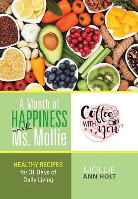 Month of Happiness with Ms. Mollie By Holt 9781984532251 (Hardback)