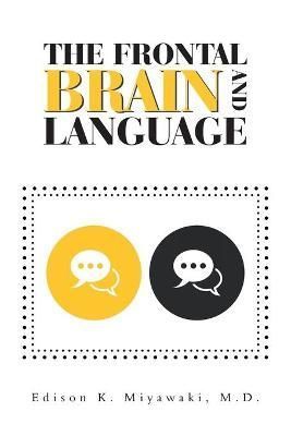 Frontal Brain And Language By Miyawaki 9781984547903 (Paperback)