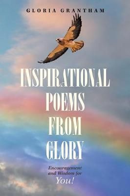 Inspirational Poems from Glory By Grantham 9781984548382 (Paperback)