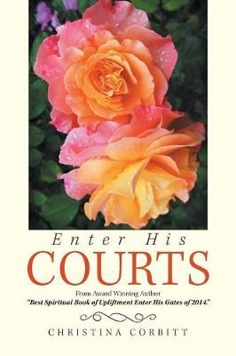 Enter His Courts By Corbitt 9781984559272 (Paperback)