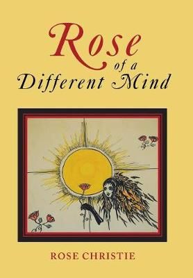 Rose of a Different Mind By Christie 9781984565556 (Hardback)