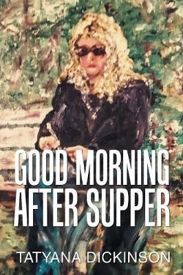 Good Morning After Supper By Dickinson 9781984567772 (Paperback)