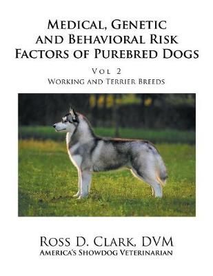 Medical, Genetic and Behavioral Risk Factors of Purebred Dogs Working and Terrier Breeds