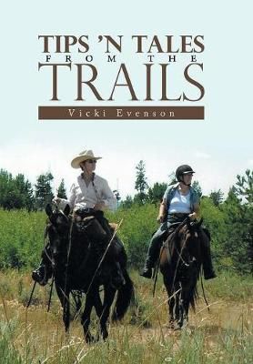 Tips 'n Tales from the Trails By Evenson 9781984571946 (Hardback)
