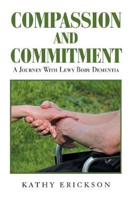 Compassion and Commitment By Erickson 9781984572264 (Paperback)