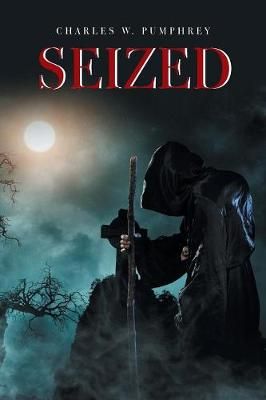 Seized By Pumphrey 9781984573292 (Paperback)
