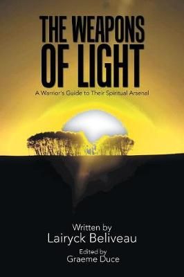 Weapons of Light By Beliveau 9781984574589 (Paperback)