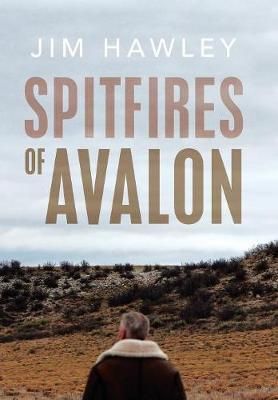 Spitfires of Avalon By Jim Hawley 9781984575449 (Hardback)