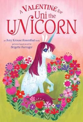 A Valentine for Uni the Unicorn 9781984850225 (Board book)