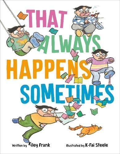 That Always Happens Sometimes By Kiley Frank, K-Fai Steele (Hardback)