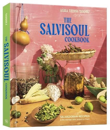 The SalviSoul Cookbook By Karla Tatiana Vasquez 9781984861429