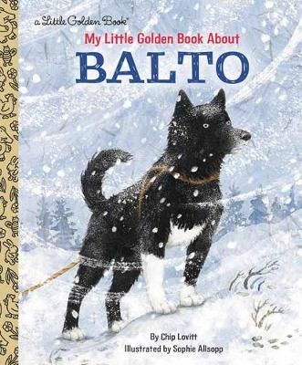 My Little Golden Book About Balto 9781984893529 (Hardback)