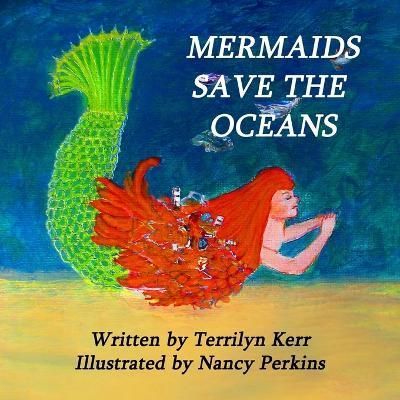 Mermaids Save the Oceans By Kerr 9781987852332 (Paperback)