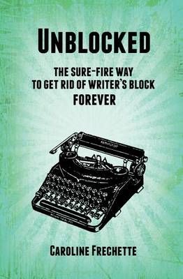 Unblocked By Caroline Frechette 9781987963045 (Paperback)