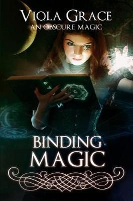 Binding Magic By Grace, Viola 9781987969344 (Paperback)