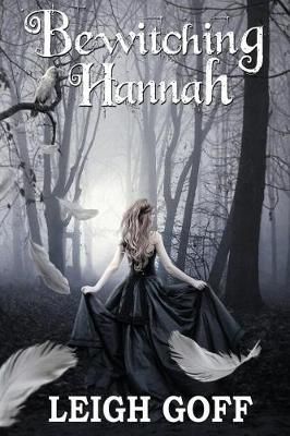 Bewitching Hannah By Goff, Leigh 9781987976311 (Paperback)
