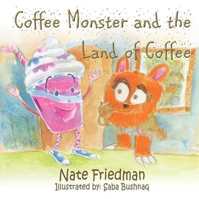 The Coffee Monster and the Land of Coffee 9781987976601 (Paperback)
