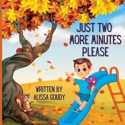 Just Two More Minutes Please By Goudy 9781988001753 (Paperback)
